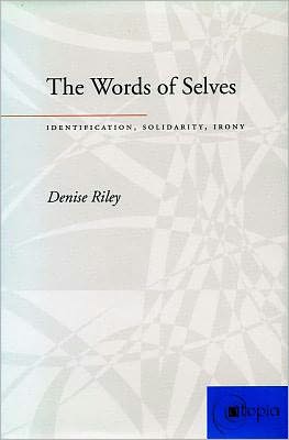 The Words of Selves – Identification, Solidarity, Irony Riley Paperback
