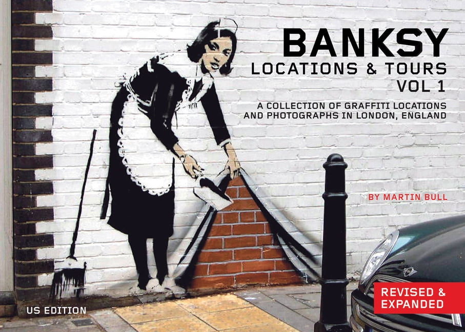 Banksy Locations and Tours Vol.1 by Martin Bull - 9781604863208