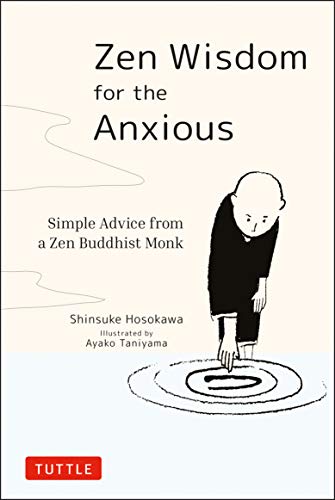 Zen Wisdom for the Anxious: Simple Advice from , Hosokawa, Taniyama, Taniyam^* - Image 2