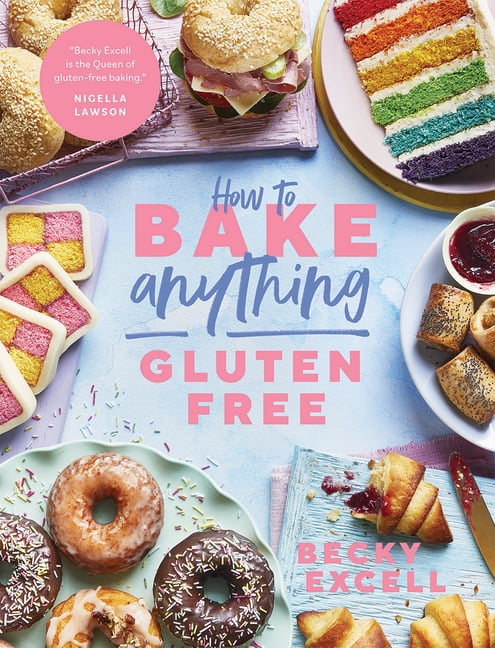 How to Bake Anything Gluten Free by Becky Excell - 9781787136632