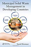 Municipal Solid Waste Management in Developing Countries by S... - 9781498737746