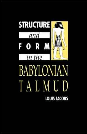 Structure and Form in the Babylonian Talmud by Louis Jacobs - 9780521050319