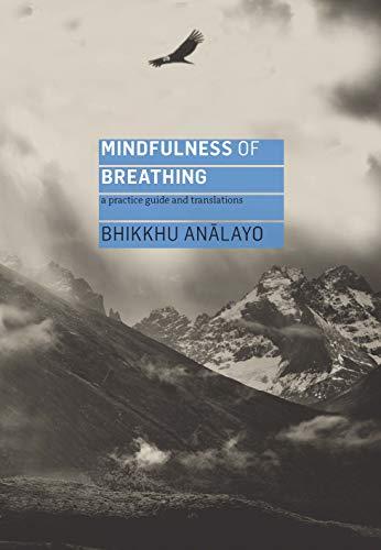 Mindfulness Of Breathing : A Practice Guide And Translations Analayo - Image 6