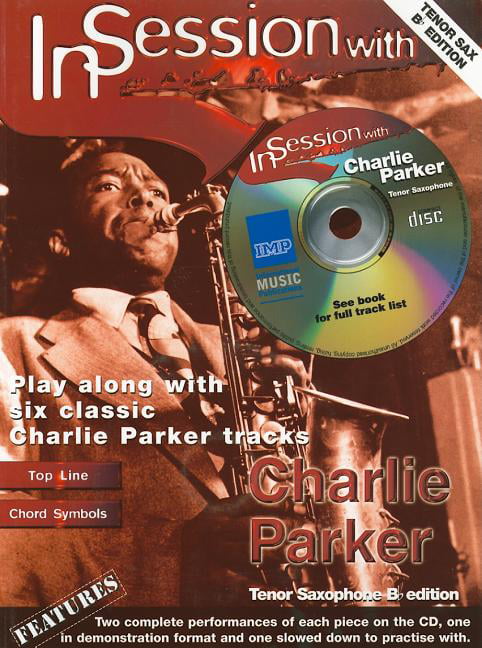 In Session with Charlie Parker Tenor Saxophone Book with CD Online Audio Parker