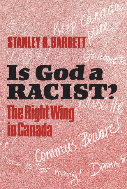 Is God a Racist? – The Right Wing in Canada Barrett Paperback 9780802066732