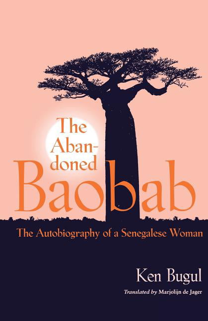 The Abandoned Baobab by Ken Bugul, Jeanne Garane, Marjolijn D... - 9780813927374