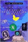 The Social Construction of What?