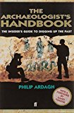 The Archaeologists' Handbook by Philip Ardagh (Paperback Book)
