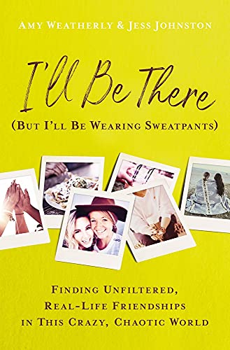 I'll Be There (But I'll Be Wearing Sweatpants) by Amy Weather... -