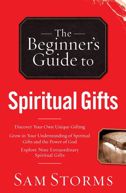 The Beginner`s Guide to Spiritual Gifts by Sam Storms - 9780764215926