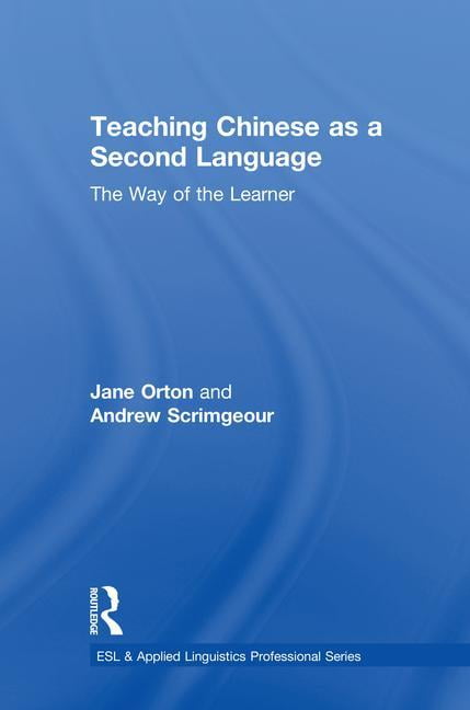 Teaching Chinese as a Second Language by Jane Orton, Andrew S... - 9780815383048