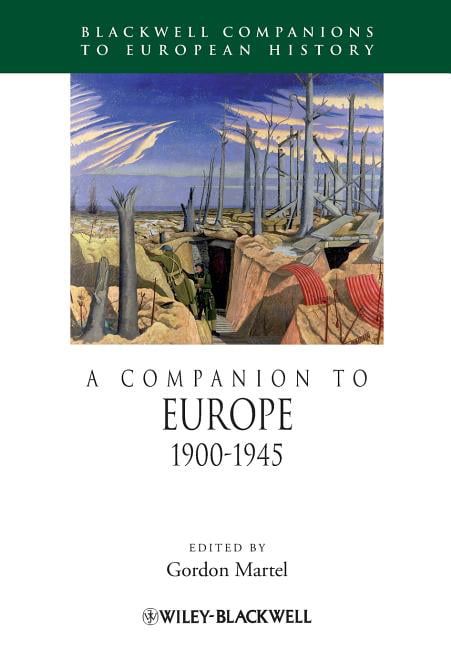 A Companion to Europe, 1900 - 1945 by Gordon Martel - 9781444338409