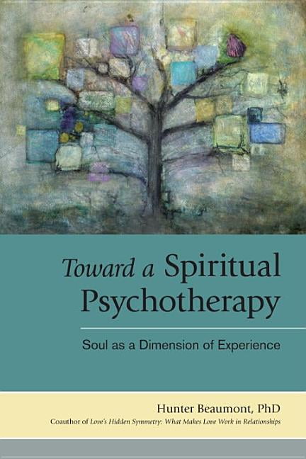 Toward a Spiritual Psychotherapy: Soul as by Hunter Beaumont (PB 2012) - Image 3