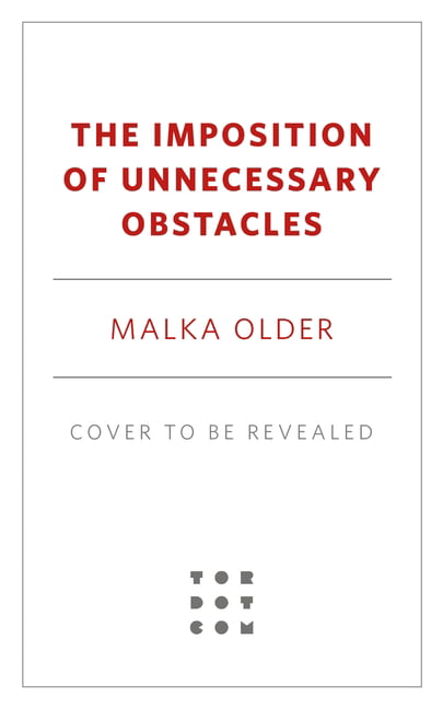 The Imposition of Unnecessary Obstacles by Malka Older - 9781250906793