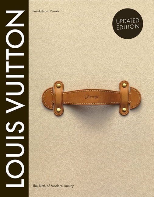 Louis Vuitton by Pierre Leonforte, Eric Pujalet-Plaa, Patrick... - 9781419705564