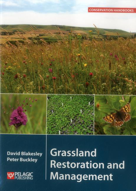 Grassland Restoration and Management by David Blakesley, Pete... - 9781784270780
