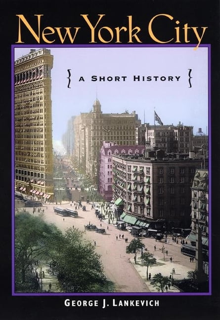 New York City – A Short History Lankevich Hardback MI – New York University