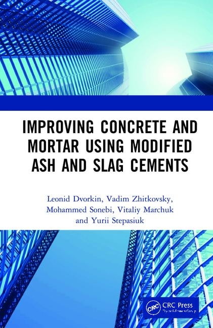Improving Concrete and Mortar using Modified Ash and Slag Cem... - 9780367463489