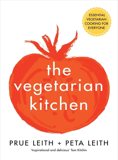 The Vegetarian Kitchen: Essential Vegetarian Cooking for Everyon