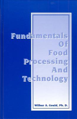 Fundamentals of Food Processing and Technology Gould Hardback 9781845695941