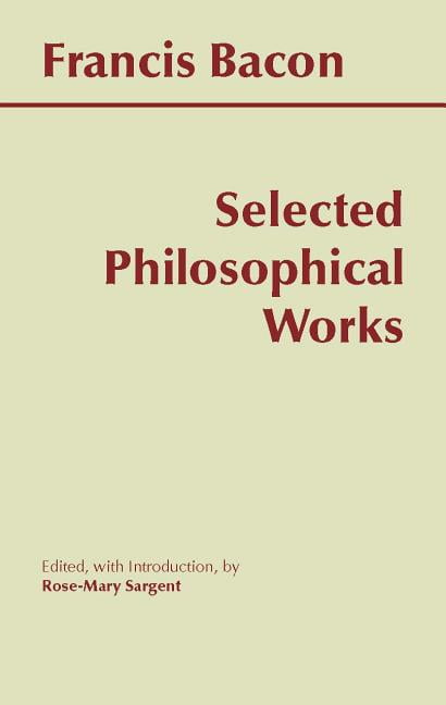Bacon: Selected Philosophical Works by Francis Bacon (Paperback Book)