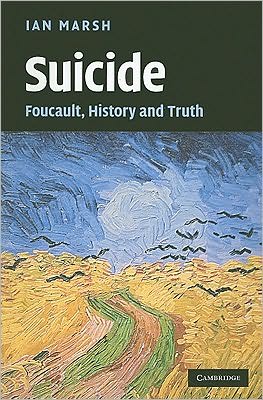 Suicide Foucault, History and Truth Marsh Paperback Cambridge University Press