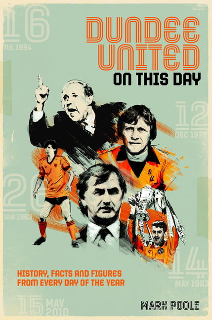 Dundee United On This Day by Mark Poole - 9781785316180