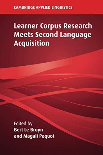 Learner Corpus Research Meets Second Language Acquisition (Cambridge Applied Lin
