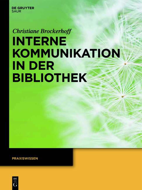 Interne Kommunikation in der Bibliothek by Christiane Brocker... - 9783110309003