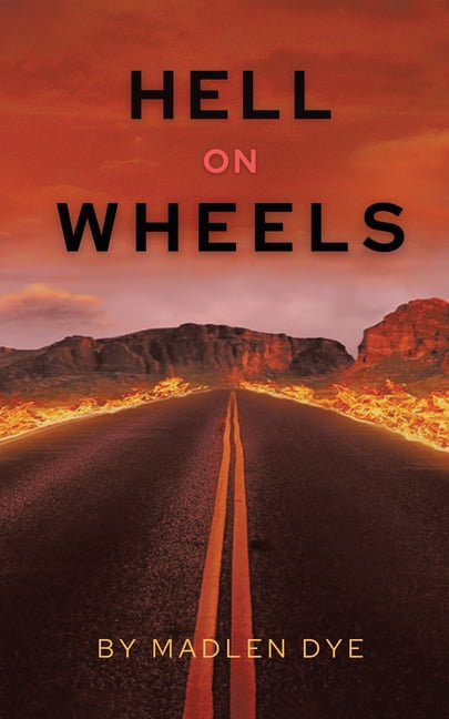 Dye - Hell on Wheels - New paperback or softback - 91 - X555z