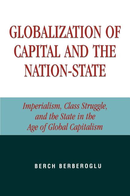 Globalization of Capital and the Nation-State by Berch Berber... - 9780742524958