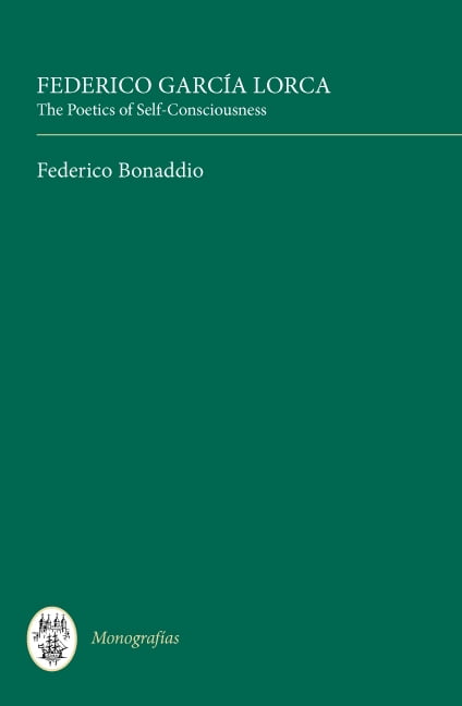 Federico García Lorca: The Poetics of Self–Consciousness Bonaddio Hardback