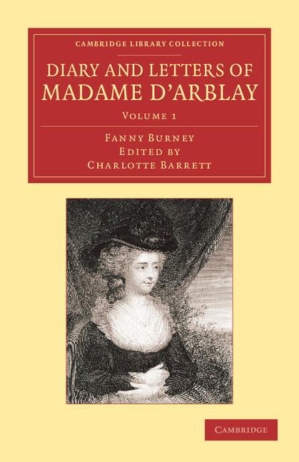Diary and Letters of Madame d'Arblay: Volume 1 by Fanny Burne... - 9781108064088