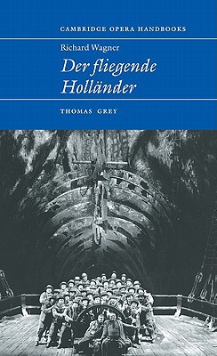 Richard Wagner: Der Fliegende Hollnder by Thomas Grey - 9780521582858