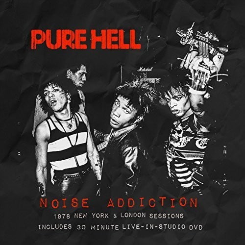 Pure Hell Noise Addiction: 1978 New York & London Sessions (25th Anniversary