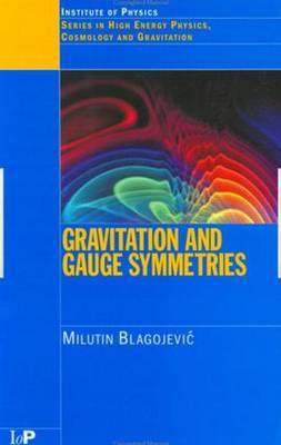 Gravitation and Gauge Symmetries by M Blagojevic - 9780750307673
