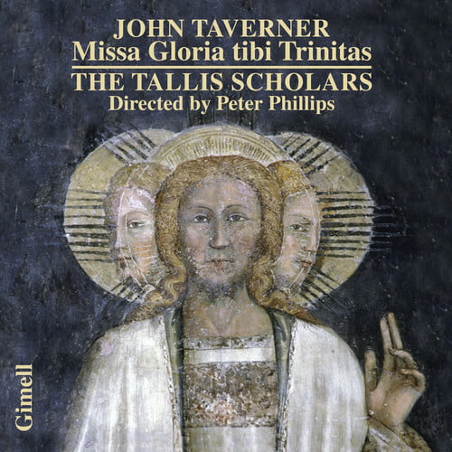 Tallis Scholars, Peter Phillips - Taverner: Missa Gloria Tibi Trinitas
