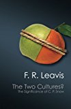The Two Cultures?: The Significance of C. P. Snow (Canto Classics), Leavis, F. R