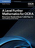 A Level Further Mathematics for OCR A Pure Core Student Book 1 (AS/Year 1)