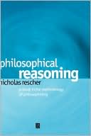 Philosophical Reasoning: A Study in the Methodo. Rescher<|