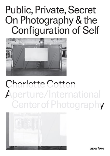 Public, Private, Secret : On Photography and the Configuration of Self by ...