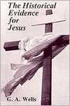 The Historical Evidence for Jesus by G. A. Wells - 9780879754297