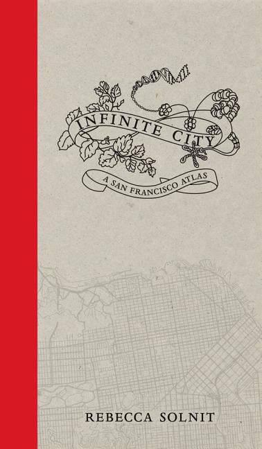 Infinite City: A San Francisco Atlas