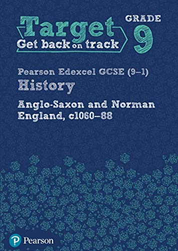 Target Grade 9 Edexcel GCSE (9-1) History Anglo-Saxon and Norman England, c1060-1088 Workbook