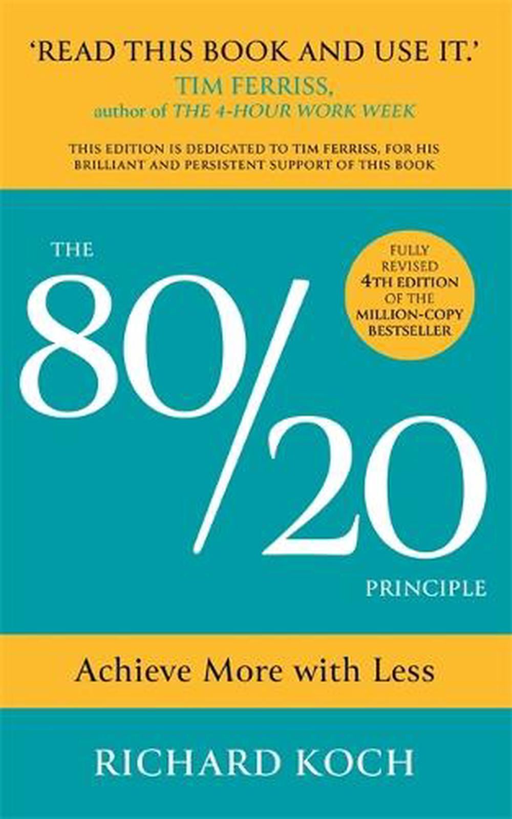 The 80/20 Principle: Achieve More with Lesss by Richard Koch Paperback