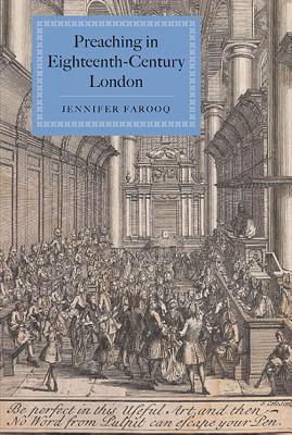 Preaching in Eighteenth–Century London Farooq Hardback Boydell Press