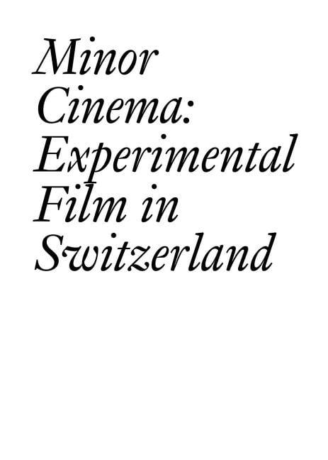 Minor Cinema: Experimental Film in Switzerland (Documents) By Bovier, Francois