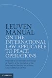 Leuven Manual on the International Law Applicable to Peace Ope .
