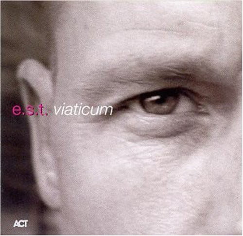 Esbjorn Svensson Trio - Viaticum