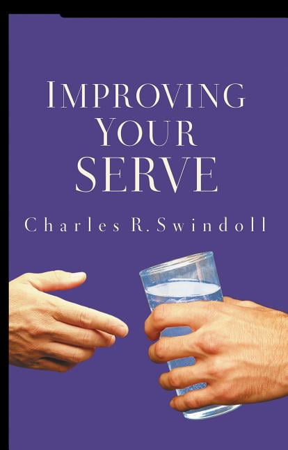 Improving Your Serve by Charles R. Swindoll - 9780849945274